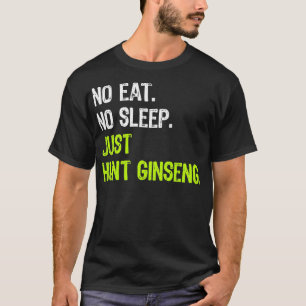 ノー食べスリーリピートのみ狩り高麗人参狩り Tシャツ
