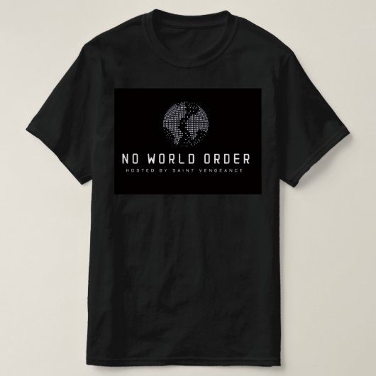 ノー・ワールド・オーダー Tシャツ (デザイン正面)