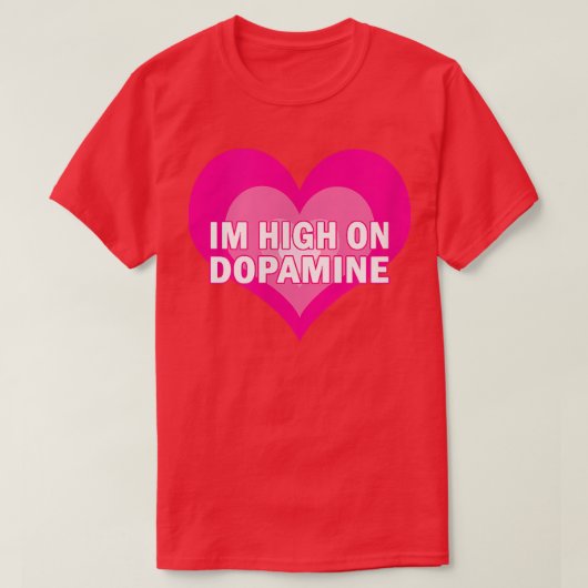 ハイオンドーパミン – セロトニンADHDハッピー前向きC Tシャツ (デザイン正面)