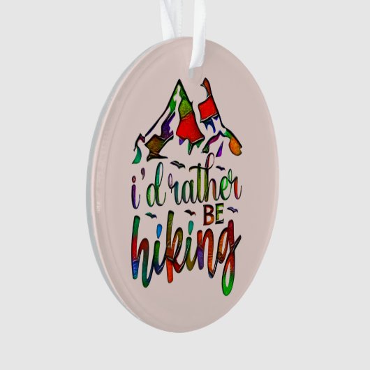 ハイカーの引用文のオーナメントおもしろいをハイキングしたい オーナメント (正面)