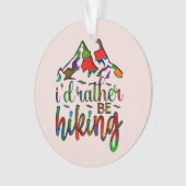 ハイカーの引用文のオーナメントおもしろいをハイキングしたい オーナメント (正面)