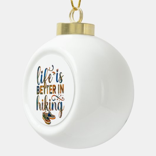 ハイカーの引用文、ハイキングで人生が良い、ブーツCeram セラミックボールオーナメント (右)