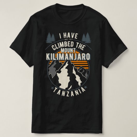 ハイカーは登山者ハイキング山Kilimに登っていない Tシャツ (デザイン正面)