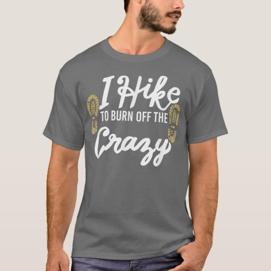 ハイキングで燃え尽きる – 熱狂するハイキングスローガン Tシャツ (正面)