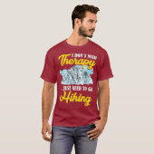 ハイキングに行くセラピーは必要ない Tシャツ (正面フル)