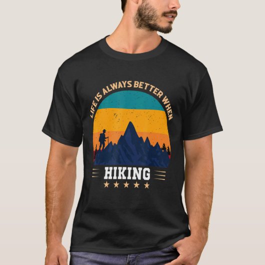 ハイキングの時は人生は常に良い Tシャツ (正面)