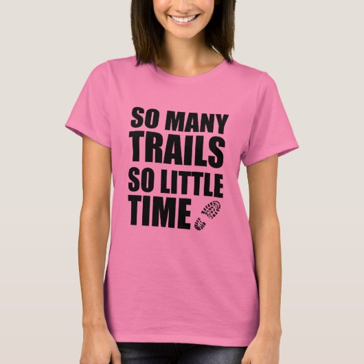ハイキングの時間が短いトレイルランニングが多い» Tシャツ (正面)