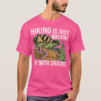 ハイキングはただの歩くだが、屋外の軽食で – - Tシャツ