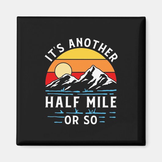 ハイキングはもう半マイルかそこら マグネット (正面)