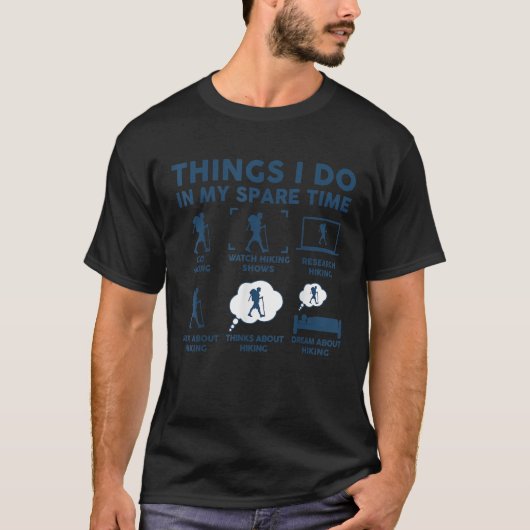 ハイキングは暇な時に行う男性の女のおもしろいカム Tシャツ (正面)