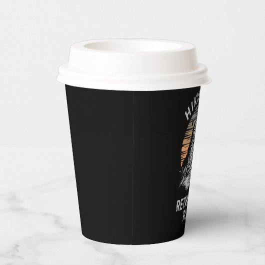 ハイキングは私の退職計画ハイキングおもしろいだ 紙コップ (右)