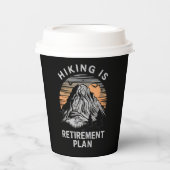 ハイキングは私の退職計画ハイキングおもしろいだ 紙コップ (正面)