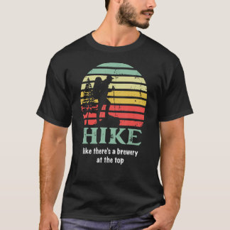 ハイキングまるで醸造所のようなトップクラフトおもしろい! Tシャツ