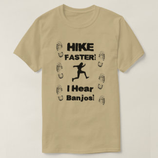 ハイキングより速く私はバンジョーを聞きます! Tシャツ