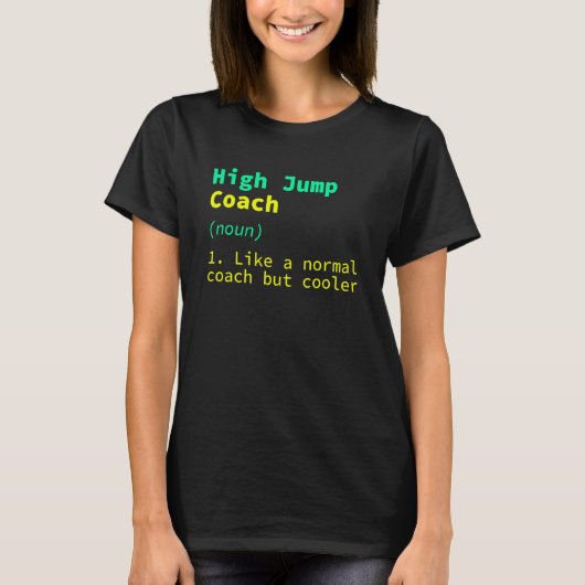 ハイジャンプコーチ定義トラックとフィールドユーモア Tシャツ (正面)