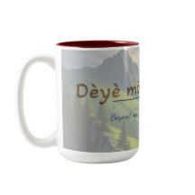 ハイチのことわざマグカップ – Dèyè Mòn Gen Mòn