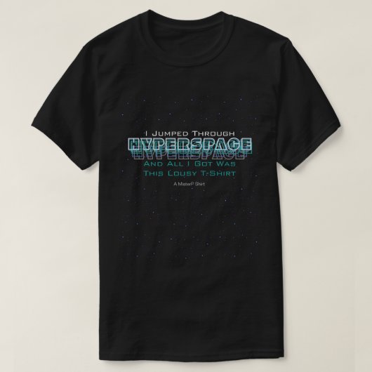 ハイパースペースを飛び越えた(2) - MisterPシャツ Tシャツ (デザイン正面)