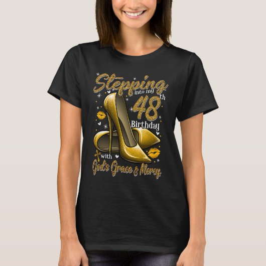 ハイヒールが私の48誕生日48とFに踏み込み Tシャツ (正面)