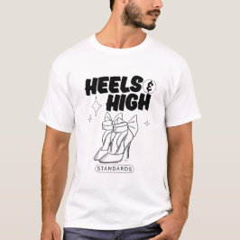 ハイヒールと高い基準 Tシャツ