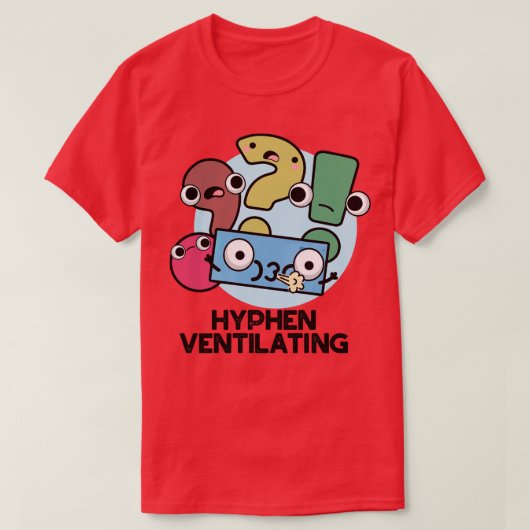 ハイフン換気かわいい句読点Pun 1 Tシャツ (デザイン正面)