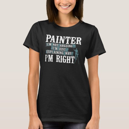 ハウスペインタデコレーター絵師私は私を主張していない Tシャツ (正面)