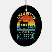 ハウスボートで人生は良い セラミックオーナメント (右)