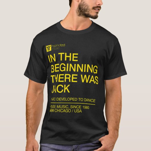 ハウスミュージックの賛歌、始まりはジャックだった。D Tシャツ (正面)