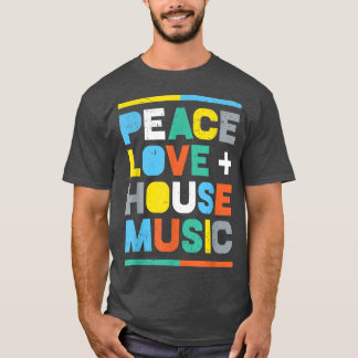 ハウスミュージックEDM DJ、ピース、ラブ、ハウスミュージック Tシャツ