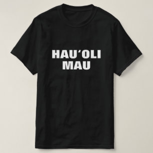ハウ・アンリ・マウ、常にハワイアンで幸せ Tシャツ