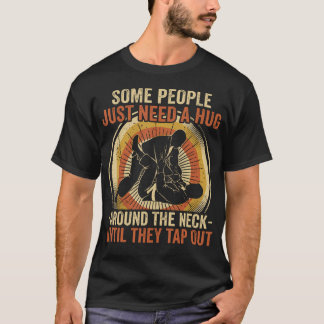 ハグが必要な人もいる Bjj タップアウト グラップリング Tシャツ