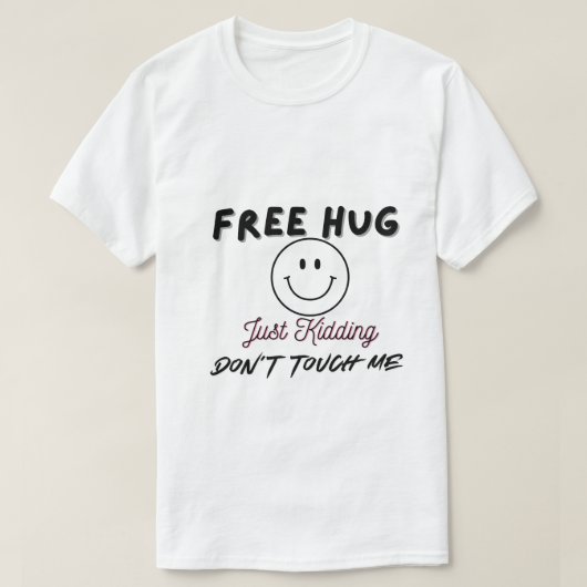 ハグは自由にどうぞ 冗談だよ触るなよ 笑顔アイコン Tシャツ (デザイン正面)