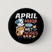 ハグ、ウェットノーズ、春ビベス – よくはしゃぐ Pet 缶バッジ (正面)