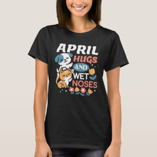 ハグ、ウェットノーズ、春ビベス – よくはしゃぐ Pet Tシャツ