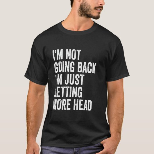 ハゲているわけじゃない、頭が面白くなってるんだ Tシャツ (正面)