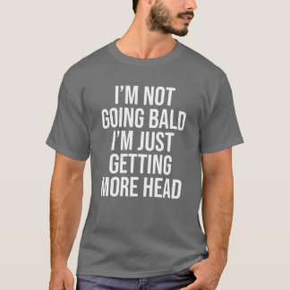 ハゲてなんかいない、髪型が変わっただけ Tシャツ