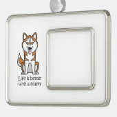 ハスキーで人生は良い シルバープレートフレームオーナメント (左)