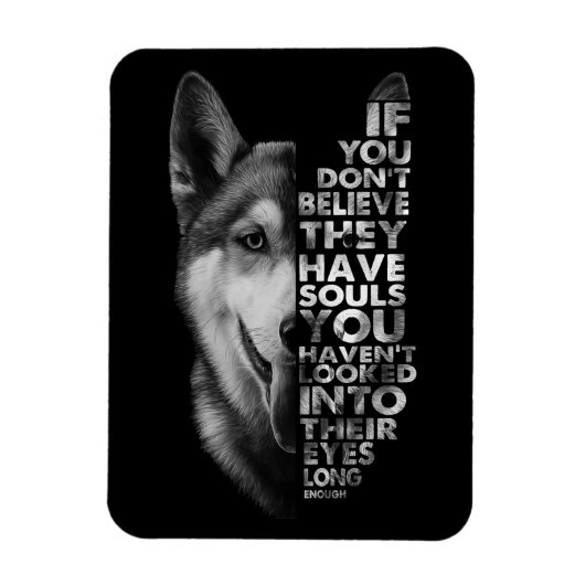 ハスキーもしお前は信じ魂犬Tを持っていない –  マグネット (縦)