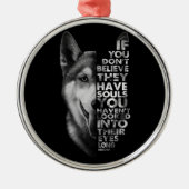 ハスキーもしお前は信じ魂犬Tを持っていない – メタルオーナメント (正面)