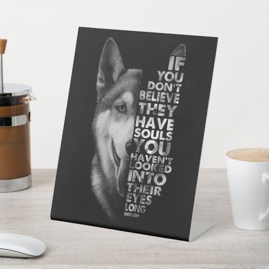 ハスキーもしお前は信じ魂犬Tを持っていない –  台座サイン (インサイチュ)