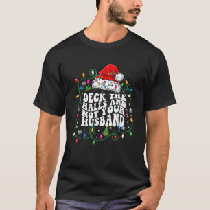 ハズレの夫には気を取られずツリーを飾ろう 面白い クリスマス Tシャツ