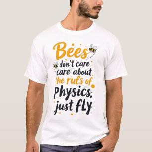 ハチは物理気にの規則を知らない。彼らj tシャツ