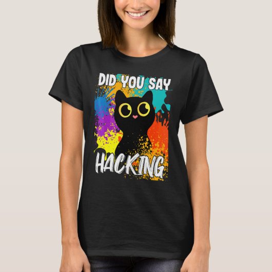 ハッキング黒猫って言った? Tシャツ (正面)