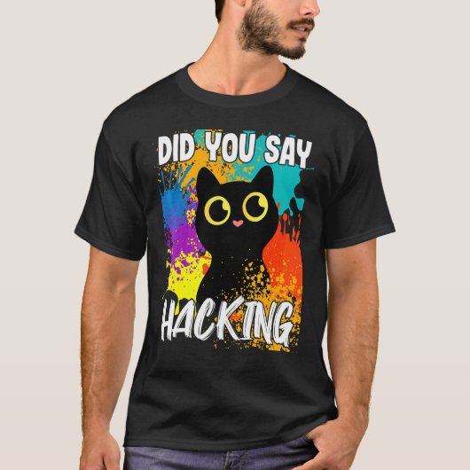 ハッキング黒猫って言った? Tシャツ (正面)
