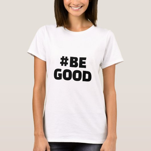 ハッシュタグ BE GOOD テキスト 白 Tシャツ (正面)