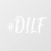 ハッシュタグ#DILFセクシーパパホワイト書道車 ウィンドウサイン (シート)