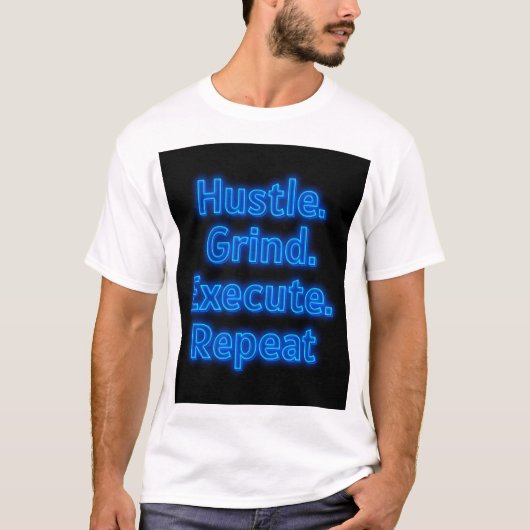 「ハッスルやる気を起こさせるTシャツ – 研削、実施、 Tシャツ (正面)