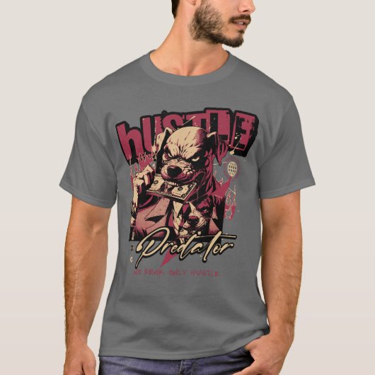 ハッスル捕食者：恐れもなく、唯一のハッスル Tシャツ (正面)