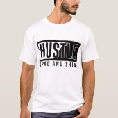 ハッスル グラインド シャイン モチベーションの引用 Tシャツ (正面)