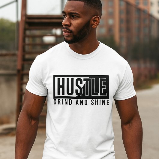 ハッスル グラインド シャイン モチベーションの引用 Tシャツ