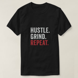 ハッスル グラインド リピート モチベーショナル メンズTシャツ Tシャツ